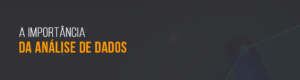 A importancia da analise de dados