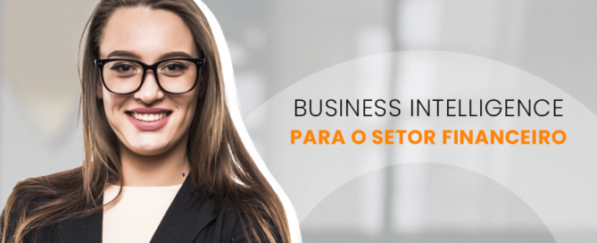 business intelligence e analise de dados para o setor financeiro