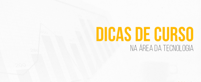 dicas de curso na tecnologia
