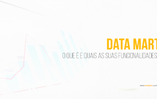 Data mart - o que é e quais são os tipos de data mart