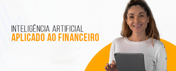 A importância do uso da Inteligência Artificial para o setor financeiro com foco em auditoria