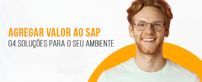 04 soluções para aprimorar o seu ambiente SAP
