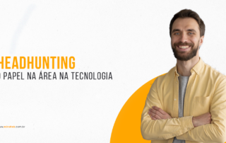 O papel do Headhunting na área de TI
