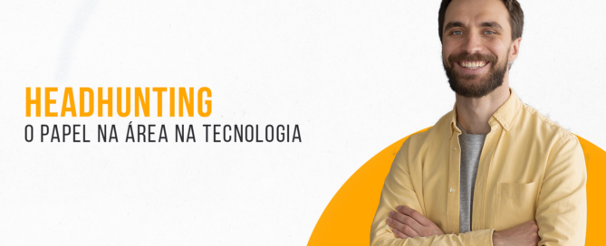 O papel do Headhunting na área de TI