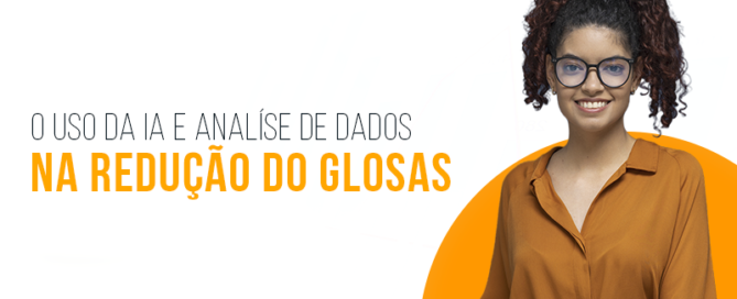 O poder de reduzir Glosas com Inteligência Artificial e Business Intelligence