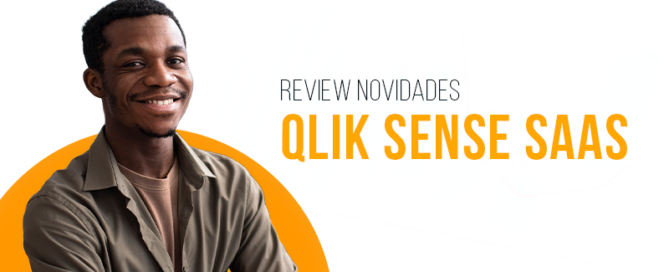 Qlik Sense SaaS: Confira as atualizações e aprimoramentos do mês de Agosto/2023