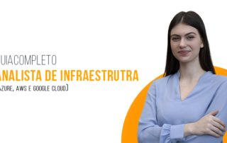 Como se tornar um Analista de Infraestrutura em nuvem (Azure, AWS e Google Cloud)