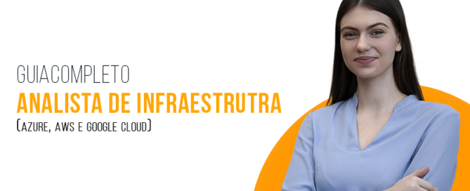 Como se tornar um Analista de Infraestrutura em nuvem (Azure, AWS e Google Cloud)