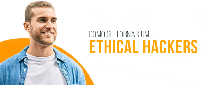 Dicas de como se tornar Ethical Hacker