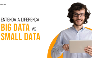 conheça as diferenças entre big data e small data