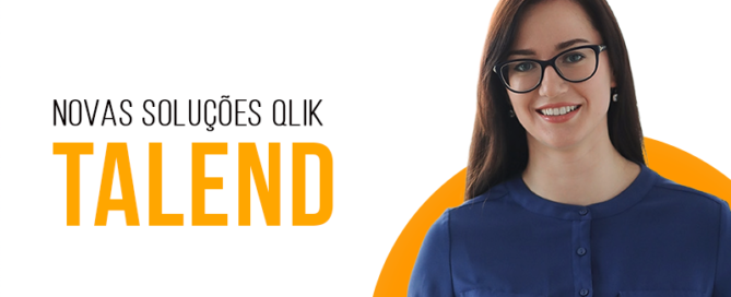 Conheça as novidades da Qlik com a adição da Talend ao seu portfólio.