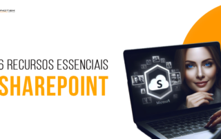 6 recursos essenciais do SharePoint para empresas