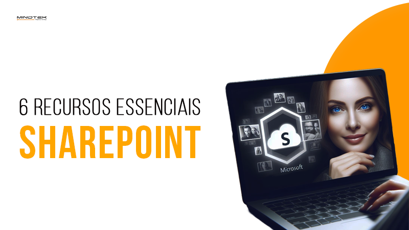 6 recursos essenciais do SharePoint para empresas
