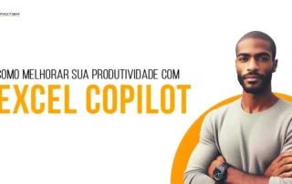 6 maneiras de melhorar sua produtividade com Copilot no Excel