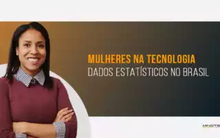 Mulheres na Tecnologia: Dados estatísticos no Brasil - dia das mulheres na tecnologia
