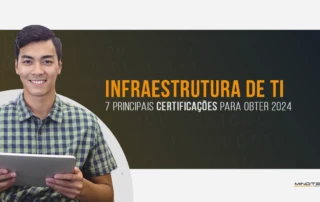 As 7 principais certificações de Infraestrutura de TI para 2024