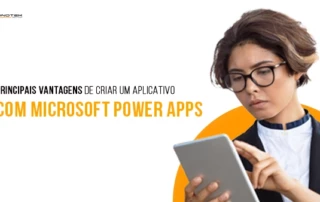 As principais vantagens de utilizar o Power Apps