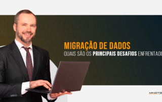 Principais desafios na migração de dados empresariais