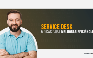 5 dicas para melhorar a eficiência do seu service desk