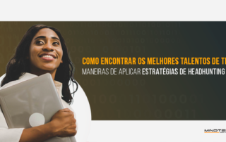 Como atrair e contratar os melhores profissionais de TI através do HeadHunting