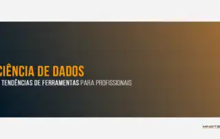 Conheça as 5 tendências de ferramentas para profissionais de dados