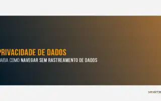 QUAIS SÃO OS MEHORES NAVEGADORES EM PRIVACIDADE?