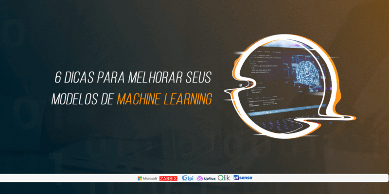 6 dicas para melhorar modelos de Machine Learning (Guia Prático)